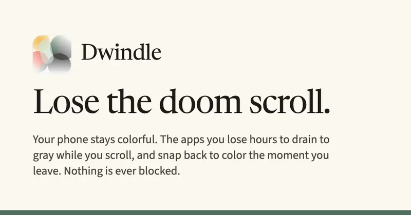 Preview image for Dwindle: Lose the doom scroll