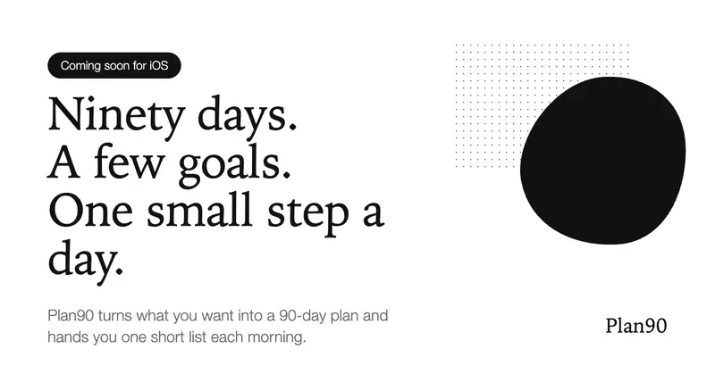 Preview image for Plan90: Ninety days. A few goals. One small step a day.